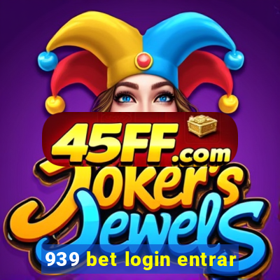 939 bet login entrar